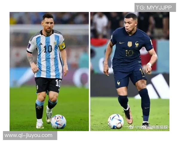 2022阿根廷与法国巅峰对决梅西与姆巴佩的世纪之战